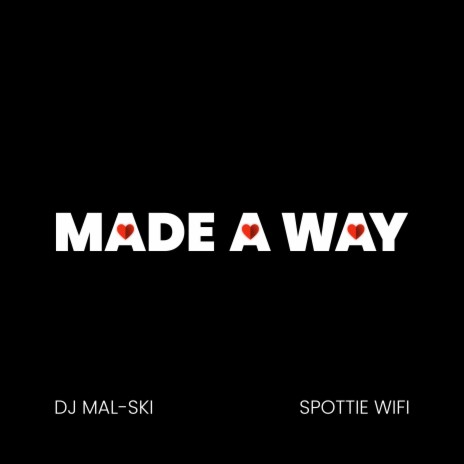 Made a Way ft. DJ Mal-Ski | Boomplay Music