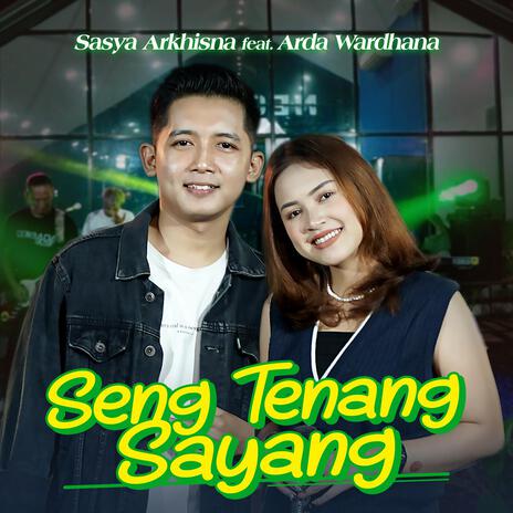 Seng Tenang Sayang (feat. Arda Wardhana) | Boomplay Music