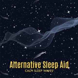Alternative Sleep Aid: Calm Sleep Waves - Music Therapy for Peaceful Nights, Non-Medical Sleep Assistance