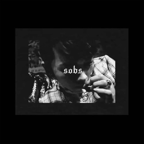 Sobs | Boomplay Music