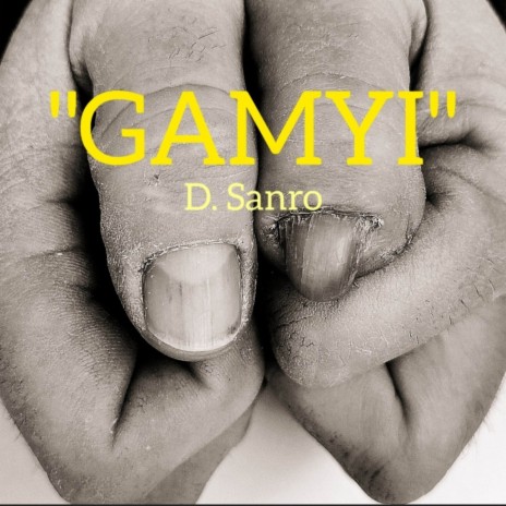 Gamyi ft. D.Sanro | Boomplay Music