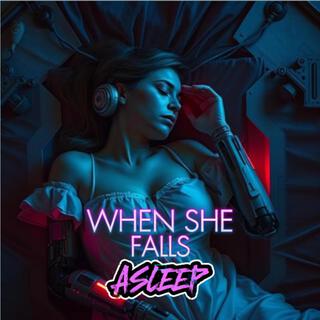 When she falls asleep lyrics | Boomplay Music