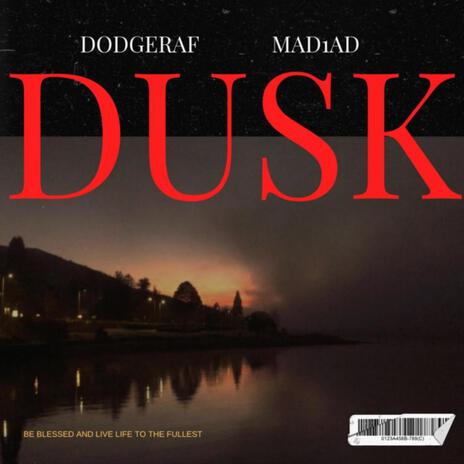 Dusk ft. MAD1AD | Boomplay Music