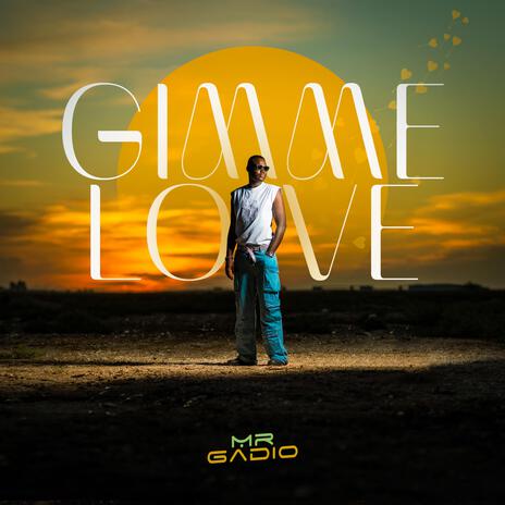 Gimme Love | Boomplay Music