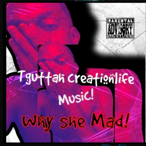 Why She Mad | Boomplay Music