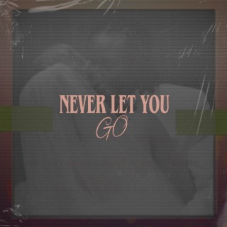 Never Let You Go