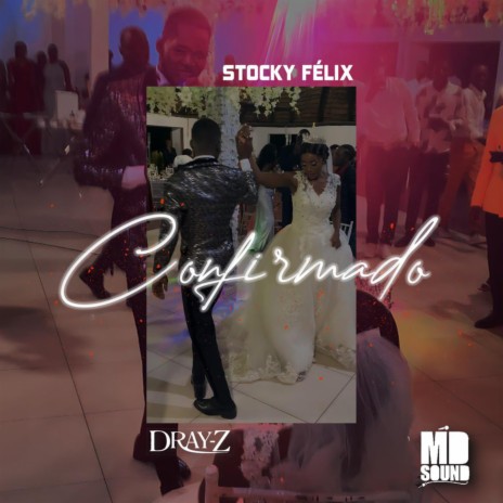 Confirmado ft. Stocky Félix | Boomplay Music