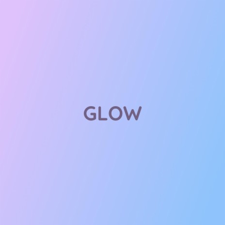 GLOW | Boomplay Music