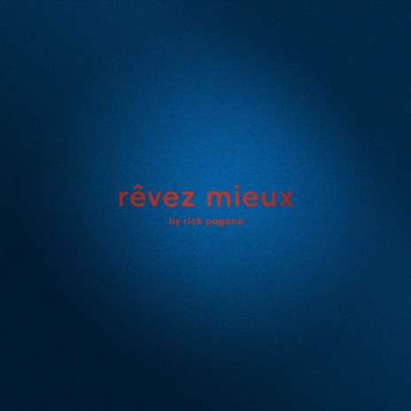 Rêvez mieux | Boomplay Music