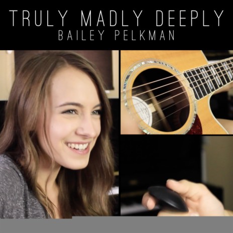 Truly Madly Deeply | Boomplay Music