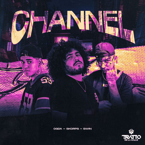 Channel ft. Skorps, TRATTO DE LA CALLE & OGDA | Boomplay Music