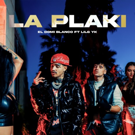 La Plaki ft. Lilg YK | Boomplay Music