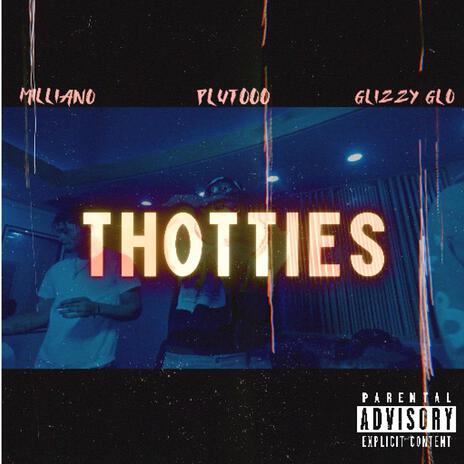 Thotties ft. Plutooo & GlizzyGlo | Boomplay Music