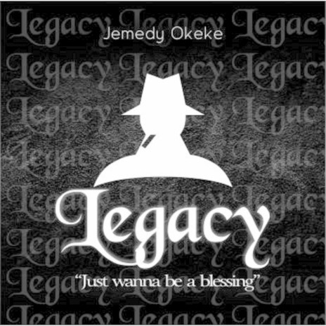 Legacy (Just Wanna Be a Blessing) | Boomplay Music