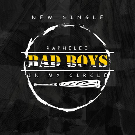 Bad boys in my circle | Boomplay Music