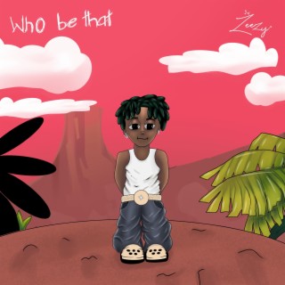 Who Be That (Sped Up) lyrics | Boomplay Music