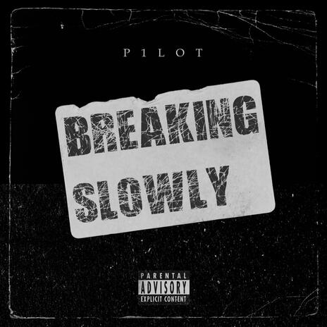 Breaking Slowly | Boomplay Music