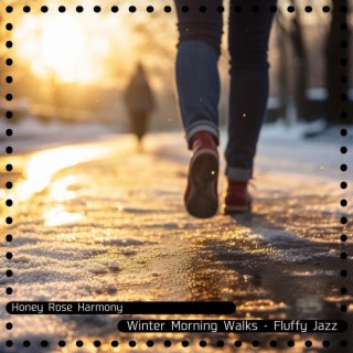 Winter Morning Walks-Fluffy Jazz