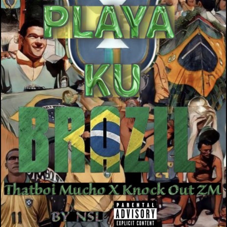 Playa Ku Brazil ft. Knock Out ZM | Boomplay Music