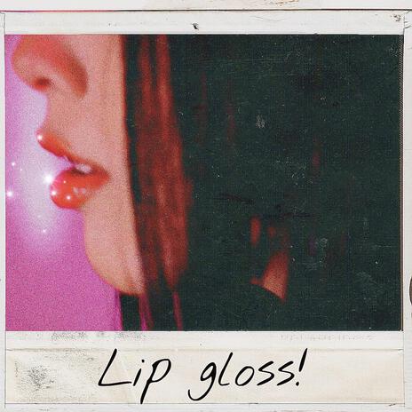 Lip Gloss | Boomplay Music