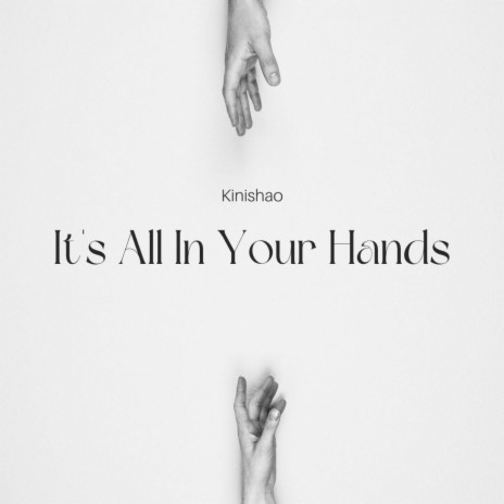 It's All In Your Hands | Boomplay Music