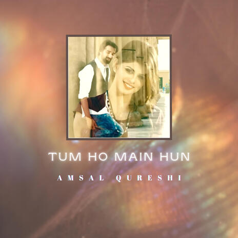 Tum Ho Main Hun | Boomplay Music