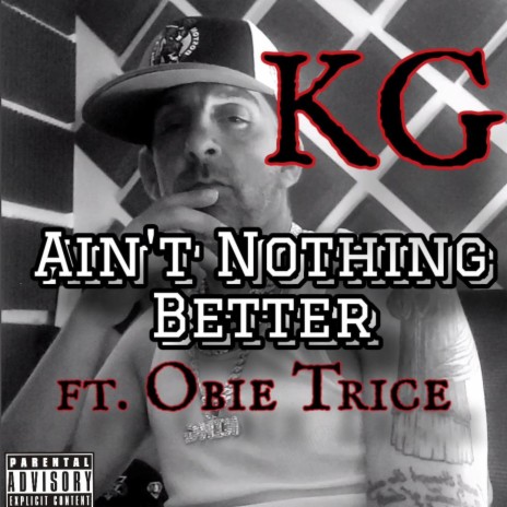 Ain't Nothing Better ft. Obie Trice