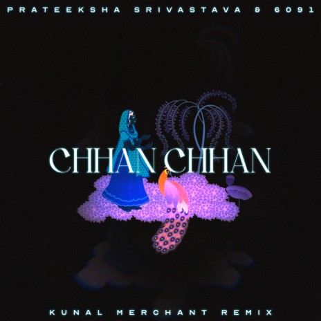 Chhan Chhan (Kunal Merchant Extended Remix) ft. Prateeksha Srivastava & 6091 | Boomplay Music