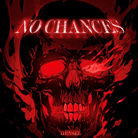 NO CHANCES | Boomplay Music