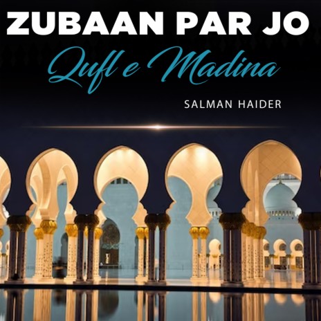 Zubaan Par Jo Qufl e Madina | Boomplay Music