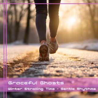 Winter Strolling Time-Gentle Rhythms