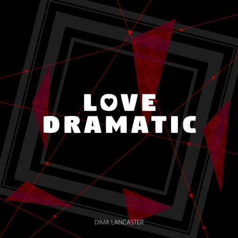 Love Dramatic | Boomplay Music