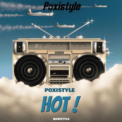 Poxistyle Hot ! | Boomplay Music