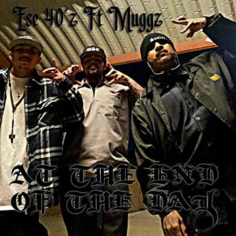 At The End Of The Day ft. Muggz | Boomplay Music