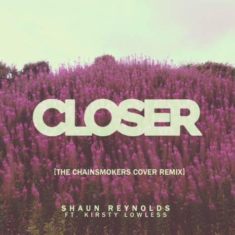 Closer (Remix) [feat. Kirsty Lowless] | Boomplay Music