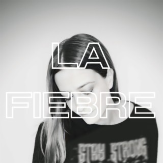 LA FIEBRE ft. Carla del Huerto lyrics | Boomplay Music