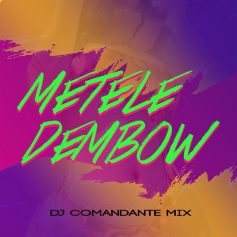 Metele Dembow ft. Christian Henriquez | Boomplay Music