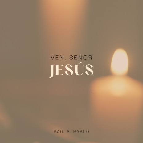 Ven, Señor Jesús