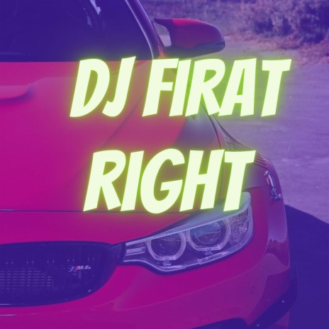 DJ Fırat Right | Boomplay Music