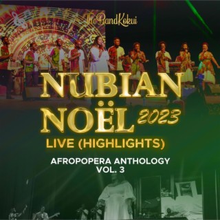 Afropopera Anthology Vol. 3: Nubian Noel 2023 Live (Highlights)