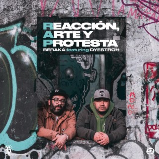 Reacción, Arte y Protesta ft. Dyestroh lyrics | Boomplay Music