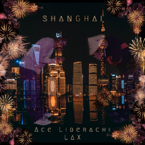 Shanghai ft. LAX | Boomplay Music