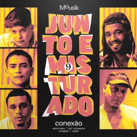 Junto e Misturado #9: Conexão ft. Renegado, Sodré, Jall, Stefan Baby & DJ Caetano | Boomplay Music