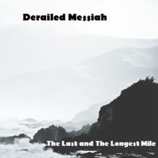 Derailed Messiah