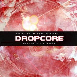 DropCore (Side B Destruct)