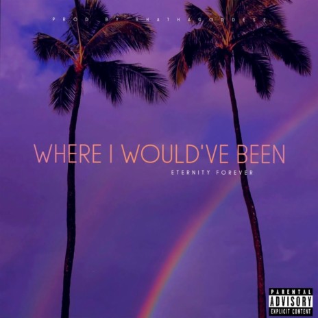 Where I would've been | Boomplay Music