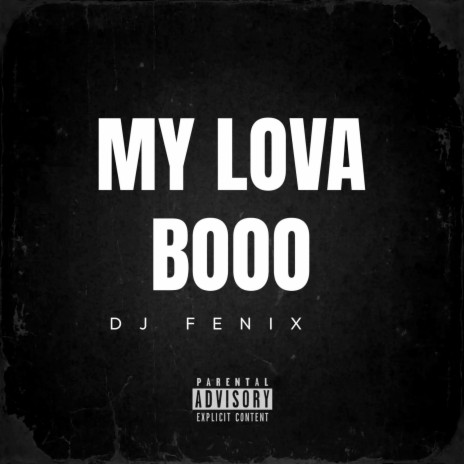 MY LOVA BOOO DJ FENIX | Boomplay Music