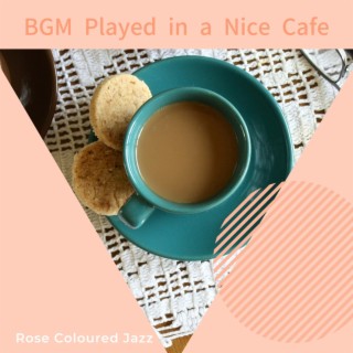 Bgm Played in a Nice Cafe