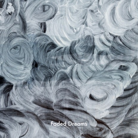 Faded Dreams | Boomplay Music