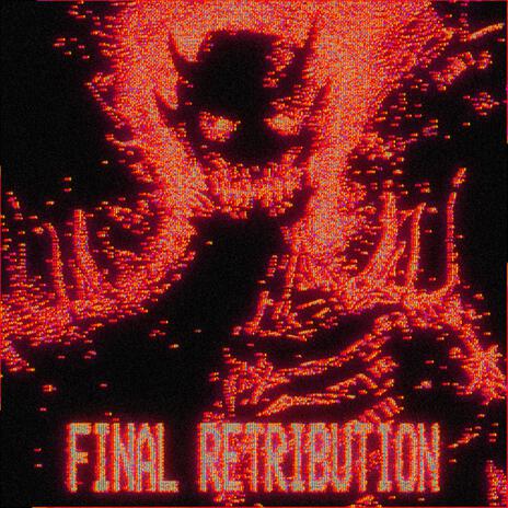 Final Retribution ft. Filthy | Boomplay Music